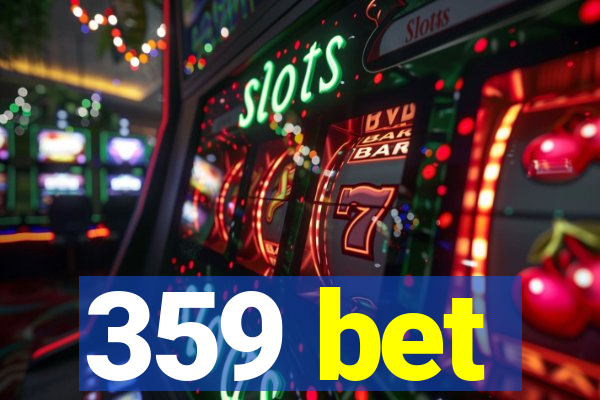 359 bet